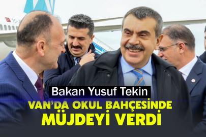 Bakan Yusuf Tekin Van’da Okul Bahçesinde Müjdeyi Verdi