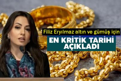 Filiz Eryılmaz altın ve gümüş için en kritik tarihi açıkladı