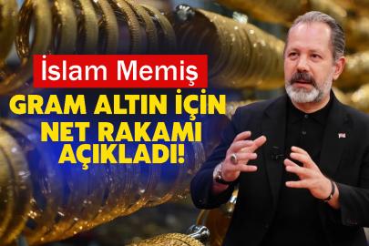 İslam Memiş Gram Altın İçin Net Rakamı Açıkladı!