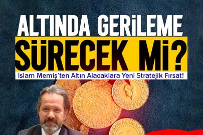 İslam Memiş’ten Altın Alacaklara Yeni Stratejik Fırsat?!