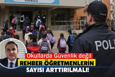 Okullarda Güvenlik değil, rehber öğretmenlerin sayısı arttırılmalı!