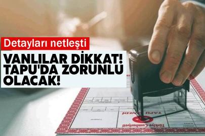 Tapu'da Artık zorunlu olacak! Detayları netleşti