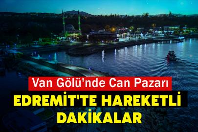 Van Gölü'nde Can Pazarı: Edremit'te Hareketli Dakikalar