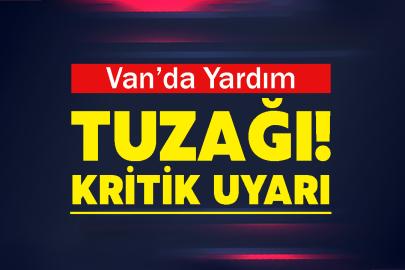Van’da Yardım Tuzağı! Belediyeden Kritik Uyarı