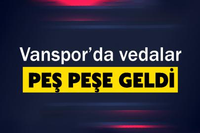 Vanspor’da vedalar peş peşe geldi