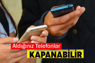 Yurt dışı cihazı olanlar dikkat! Telefonlar kapanabilir
