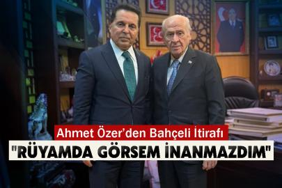 Ahmet Özer’den Bahçeli İtirafı: "Rüyamda Görsem İnanmazdım"