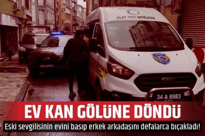 Ev kan gölüne döndü! Eski sevgilisinin evini bastı
