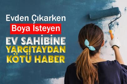 Evden Çıkarken Boya İsteyen Ev Sahibine Yargıtaydan Kötü Haber