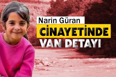 Narin Güran cinayetinde Van detayı