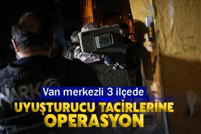 Van merkezli 3 ilçede uyuşturucu Tacirlerine Operasyon