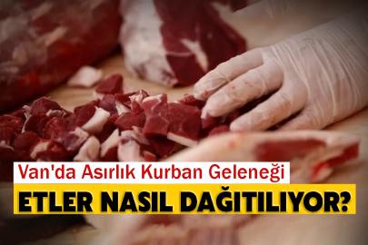 Van'da Asırlık Kurban Geleneği: Etler Nasıl Dağıtılıyor?