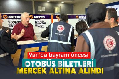 Van’da bayram öncesi otobüs biletleri mercek altına alındı