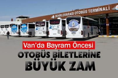 Van’da Bayram Öncesi Otobüs Biletlerine Büyük Zam