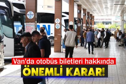 Van'da otobüs biletleri hakkında önemli karar!