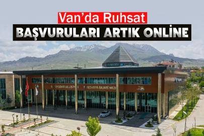 Van’da Ruhsat Başvuruları Artık Online