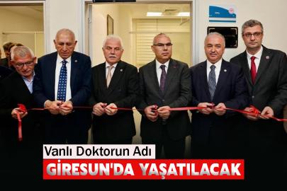 Vanlı doktorun adı Giresun'da yaşatılacak