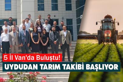 5 İl Van'da Buluştu! Uydudan Tarım Takibi Başlıyor