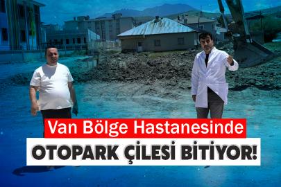 Van Eğitim Hastanesinde Otopark Çilesi Bitiyor!