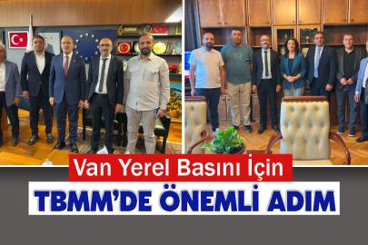 Van Yerel Basını İçin TBMM’de Önemli Adım