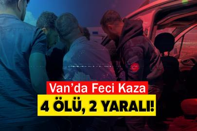 Van’da Feci Kaza: 4 Ölü, 2 Yaralı!