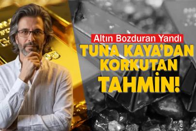 Altın Bozduran Yandı: Tuna Kaya’dan Korkutan Tahmin!