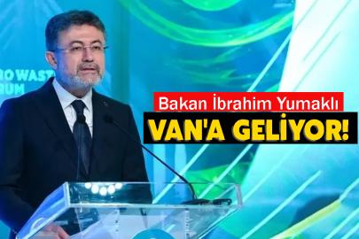 Bakan İbrahim Yumaklı Van'a geliyor!