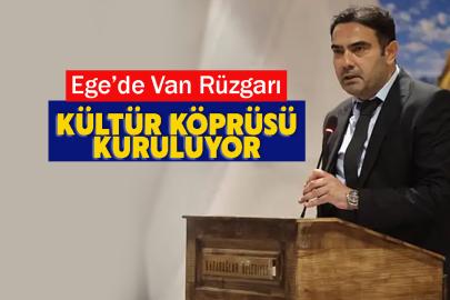 Ege’de Van Rüzgarı: Kültür Köprüsü Kuruluyor