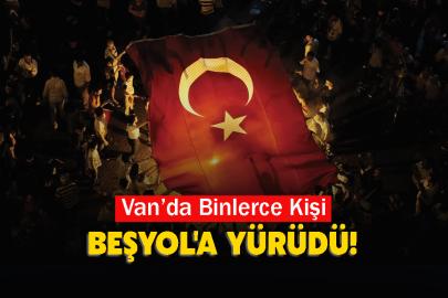 Van Tek Yürek Oldu: Binlerce Kişi Beşyol'a Yürüdü!