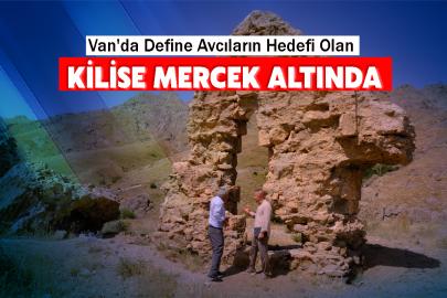Van'da Define Avcıların Hedefi Olan Kilise Mercek Altında