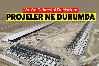 Van'ın Çehresini Değiştiren Projeler Ne Durumda