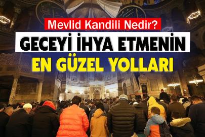 Mevlid Kandili Nedir? Geceyi İhya Etmenin En Güzel Yolları