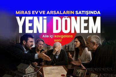 Miras Kavgalarına Son! Yeni sistem nasıl işleyecek?