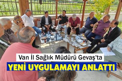 Van İl Sağlık Müdürü Gevaş'ta Yeni Uygulamayı Anlattı