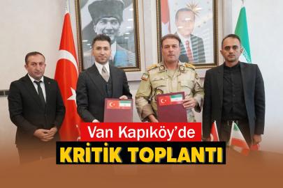 Van Kapıköy’de Kritik toplantı