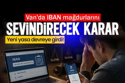 Van'da IBAN mağdurlarını sevindirecek emsal karar!