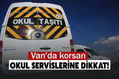 Van'da korsan okul servislerine dikkat!