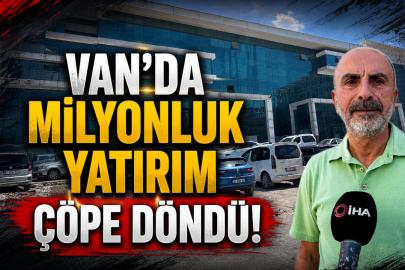 Van’da Milyonluk Yatırım Çöpe Döndü