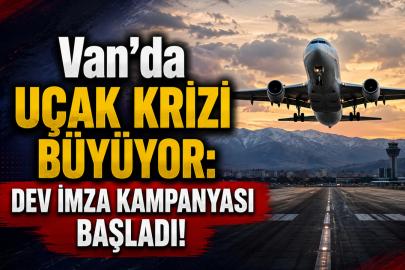 Van’da Uçak Krizi Büyüyor: Dev İmza Kampanyası Başladı!