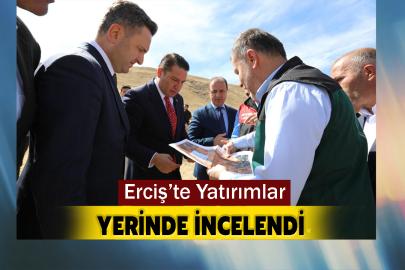 Erciş’te Yatırımlar Yerinde İncelendi