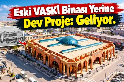 Eski VASKİ Binası Yerine Dev Proje: Geliyor
