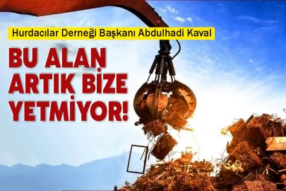 Hurdacılar Derneği Başkanı Abdulhadi Kaval: Bu Alan Artık Bize Yetmiyor!