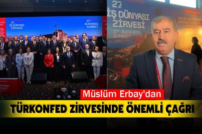 Müslüm Erbay'dan TÜRKONFED Zirvesinde Önemli Çağrı