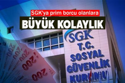 SGK'ya prim borcu olanlara büyük kolaylık