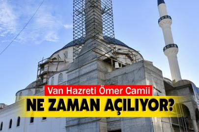 Van Hazreti Ömer Camii Ne Zaman Açılıyor?