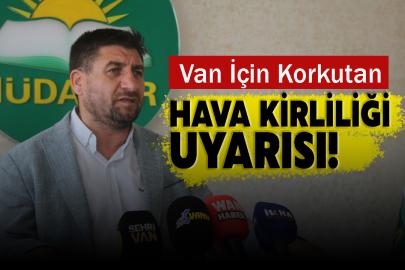Van İçin Korkutan Hava Kirliliği Uyarısı!