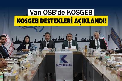 Van OSB'de KOSGEB Destekleri Açıklandı!