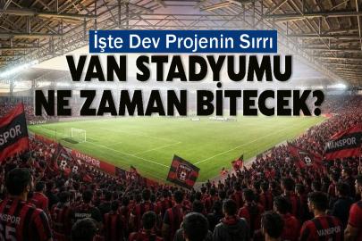 Van Stadyumu Ne Zaman Bitecek? İşte Dev Projenin Sırrı