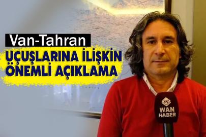 Van-Tahran Uçuşlarına İlişkin Önemli Açıklama