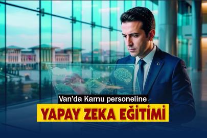 Van'da Kamu personeline yapay zeka eğitimi